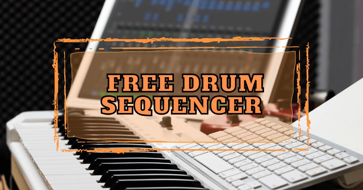 9 Best Free Drum Sequencer In 2024