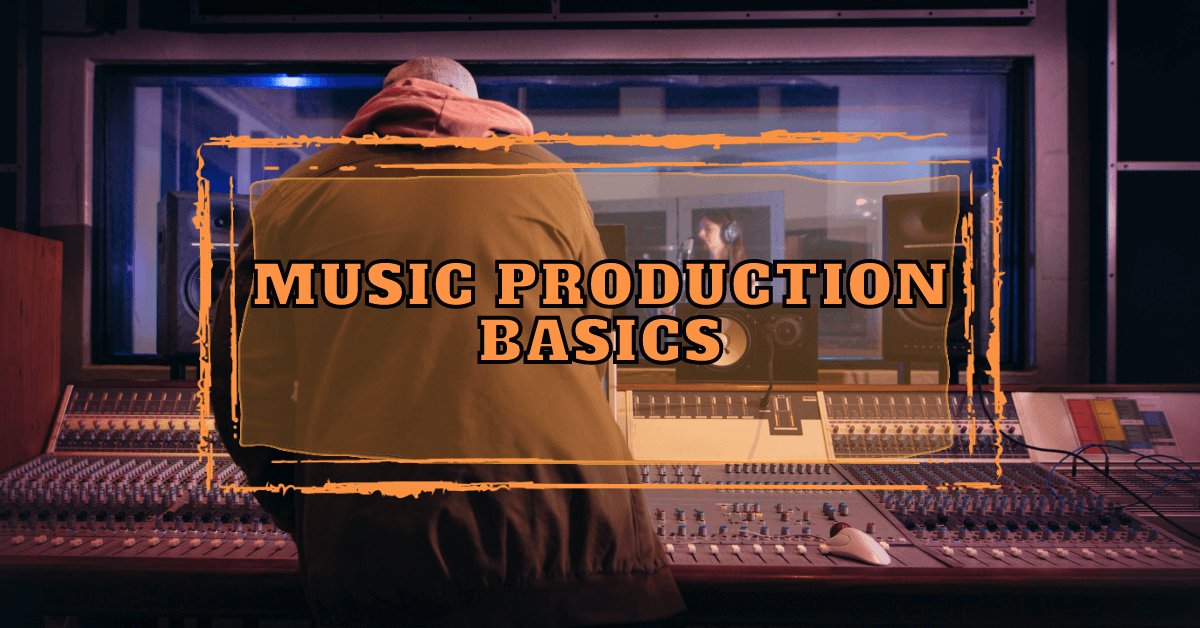 New Guide: Music Production Basics For Beginners 2024